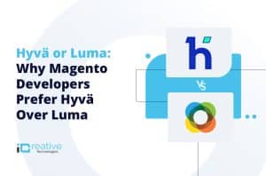 Hyvä or Luma Why Magento Developers Prefer Hyvä Over Luma
